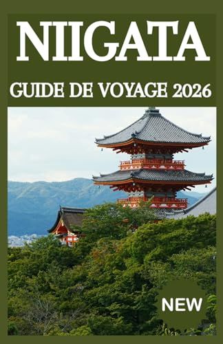 NIIGATA GUIDE DE VOYAGE 2026
