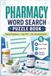 Pharmacy Word Search Puzzle Book