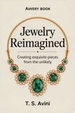Jewelry Libri GmbH Jewelry Reimagined: "Creating Exquisite Pieces from the Unlikely" Paperback