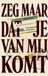 Zeg Waries B.V. Zeg maar dat je van mij komt