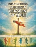 Discovering WYSSU Global Publishing Discovering The Best Version Of You: A Faith-Based Growth Curriculum (Grades K-5) Paperback