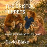 THE BRISTOL FERRETS: FOR BIG ONES TO READ TO LITTLE ONES