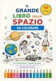 Il grande libro dello spazio da colorare