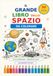 Il grande libro dello spazio da colorare