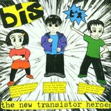 Bis The New Transistor Heroes