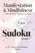 Mindfulness Easy Sudoku for Adults: Easy Sudoku Puzzle Book for Mindfulness and Calm Thinking | Large Print One Puzzle Per Page with Solutions ... for Adults, Seniors and Beginners (Volume 3)