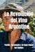 La Revolución del Vino Argentino: Pasión, Tecnología y el Auge Global del Malbec