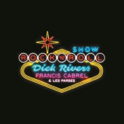 Dick Francis Cabrel, Dick Rivers & Les Parses - Show Rock'n'roll (2 LP)