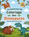 Le Grand Livre de Coloriage des Dinosaures