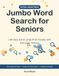 Jumbo Word Search for Seniors: 100 Easy Extra Large Print Puzzles with Everyday Themes