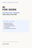 AI for Work: 100 Practical Prompts That Save You Time