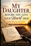 My Daughter: What I Hope You Never Forget