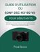 GUIDE Sony GUIDE D'UTILISATION DU SONY DSC-RX100 VII POUR DÉBUTANTS
