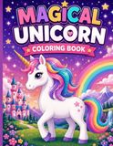 Magical Unicorn Coloring Book for Kids Ages 4–8