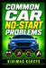 Common Car No-Start Problems: A Practical Guide to No-Crank, Crank-No-Start, Battery, Starter, Fuel, Spark, Sensor, Immobilizer, and Electrical Troubleshooting