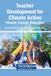 Teacher Igi Global Scientific Publishing Teacher Development for Climate Action Hardcover