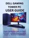 Dell Gaming Tower PC User Guide