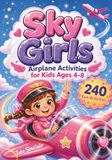 Sky Girls Airplane Activities for Kids Ages 4–8