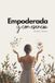 Empoderada y con esencia: Estrategias para liderar tu vida con propósito y seguridad