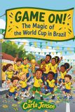 GAME ON!: The Magic of the World Cup in Brazil