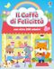Il A.L.I. Srl Il caffè di Felicittà. Con adesivi. Ediz. illustrata