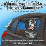 Le dernier voyage de Max: À travers l'Amérique: Inspiré d'une histoire vraie
