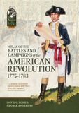 Atlas Helion & Company From Reason to Revolution 1721-1815- Atlas of the Battles and Campaigns of the American Revolution, 1775-1783
