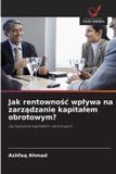 Jak OmniScriptum SRL Jak rentownośc wplywa na zarządzanie kapitalem obrotowym?