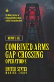 MCWP 3-17.1 Combined Arms Gap-Crossing Operations: [Annotated] U.S. Military Doctrine for Planning, Mobility, Bridging, and Gap-Crossing Operations