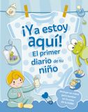 ¡Ya Libri GmbH YA Estoy Aquí! El Primer Diario de Tu Niño