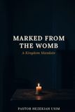 Marked From the Womb: A Kingdom Mandate