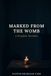 Marked From the Womb: A Kingdom Mandate