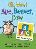 Oh, Wow! Ape, Beaver, Cow: ABC Animal Rhymes