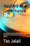 Applied AI Governance: The Model Context Protocol as an Enterprise Control Plane for Autonomous Agents
