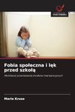 Fobia spo¿eczna i l¿k przed szko¿¿: Mo¿liwo¿¿ przeniesienia ¿rodków interwencyjnych