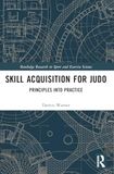 Skill Acquisition for Judo: Principles into Practice