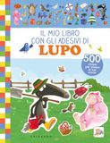 Il mio libro con gli adesivi di lupo. Amico lupo. Ediz. a colori