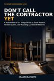 Don't Call the Contractor Yet: A Homeowner's DIY Triage Guide to Small Repairs, Honest Quotes, and Avoiding Expensive Mistakes