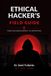 Ethical Hacker’s Field Guide: From Reconnaissance to Reporting