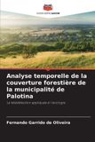 Analyse Editions Notre Savoir Analyse temporelle de la couverture forestière de la municipalité de Palotina