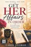 GET HER AFFAIRS IN ORDER: Protecting Her Peace, Her Family, and Her Legacy