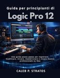 Guida Logic Pro 12 Guida per principianti