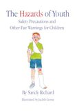 The Hazards of Youth: Safety Precautions and Other Fair Warnings for Children