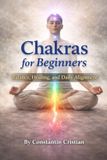 Chakras Libri GmbH Chakras for Beginners: Balance, Healing, and Daily Alignment