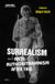Surrealism Brill Avant-Garde Critical Studies49- Surrealism and Anti-Authoritarianism after 1945 Hardcover
