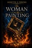 The Woman in the Painting: A wild race as a haunted painting leads them to treasure ... or death