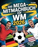 Das Mega Mitmachbuch zur WM 2026: Quiz, Rätsel und Spaß für junge Fußballfans