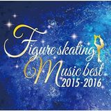 Figure Universal Classics Figure Skating Music Best 2015 - 2016 / Var CD