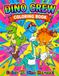 DINO CREW Coloring Book: Color 10 Dino Heroes!