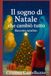 Il sogno di Natale che cambiò tutto: Racconto natalizio